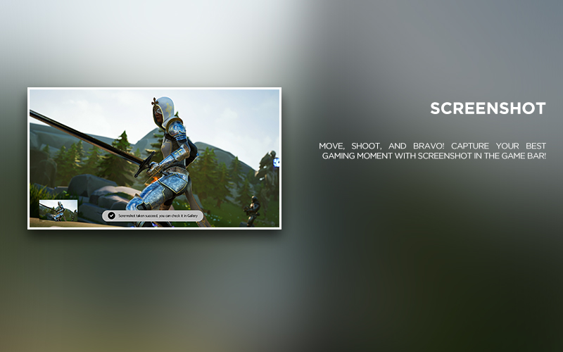 SCREENSHOT - Move, shoot, and bravo! Capture your best gaming moment with Screenshot in the Game Bar!